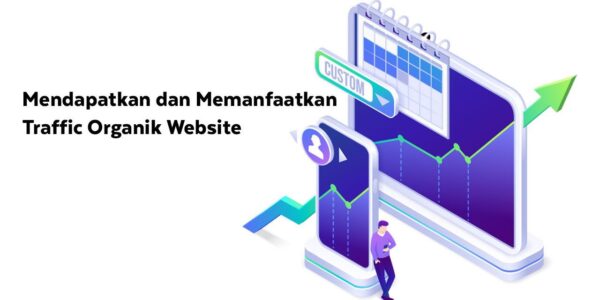 panduan meningkatkan traffic website secara organik